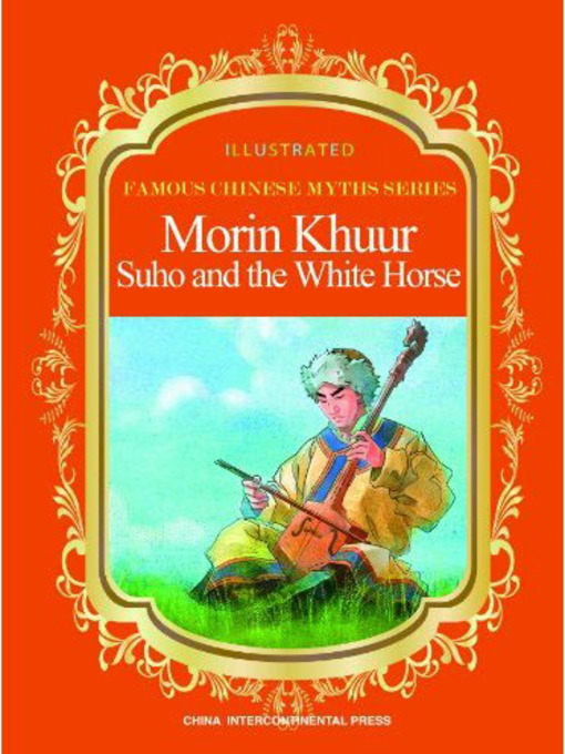 Cover image for Morin Khuur Suho and the White Horse (马头琴)